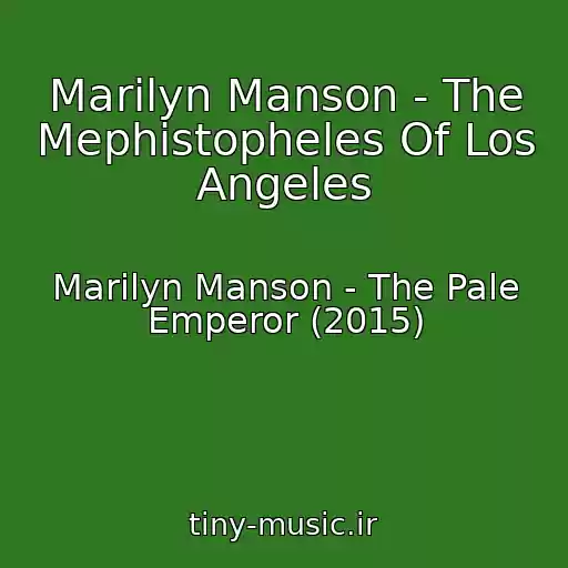 کاور آهنگ Marilyn Manson - The Mephistopheles Of Los Angeles از Marilyn Manson - The Pale Emperor (2015)