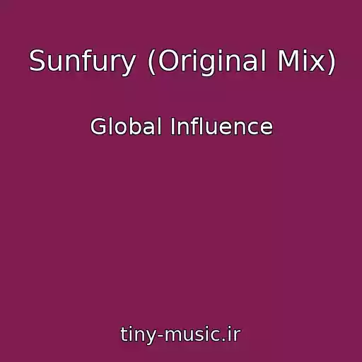 کاور آهنگ Sunfury (Original Mix) از Global Influence
