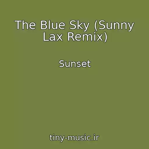 کاور آهنگ The Blue Sky (Sunny Lax Remix) از Sunset