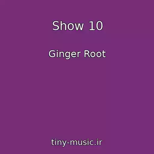 کاور آهنگ Show 10 از Ginger Root