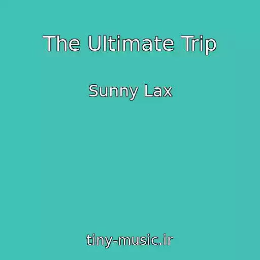 کاور آهنگ The Ultimate Trip از Sunny Lax