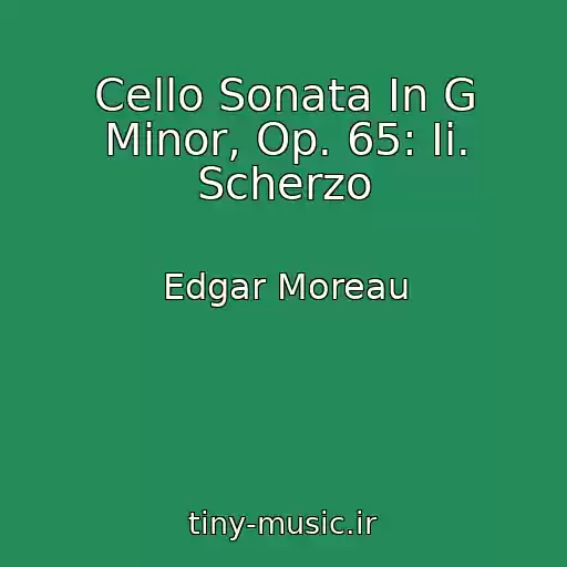 کاور آهنگ Cello Sonata In G Minor, Op. 65: Ii. Scherzo از Edgar Moreau