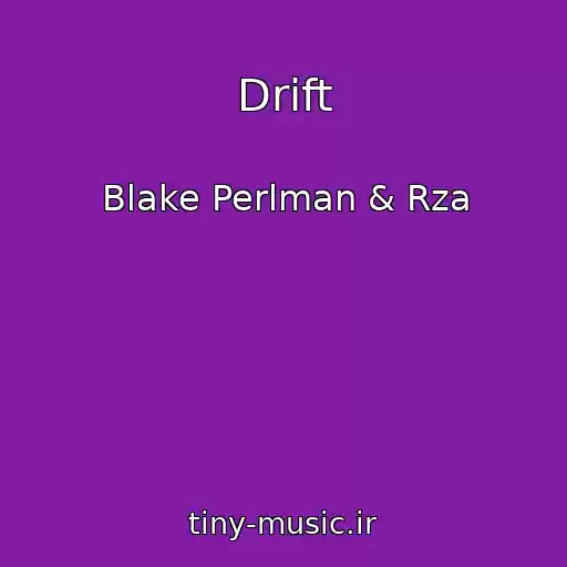 کاور آهنگ Drift از Blake Perlman & Rza