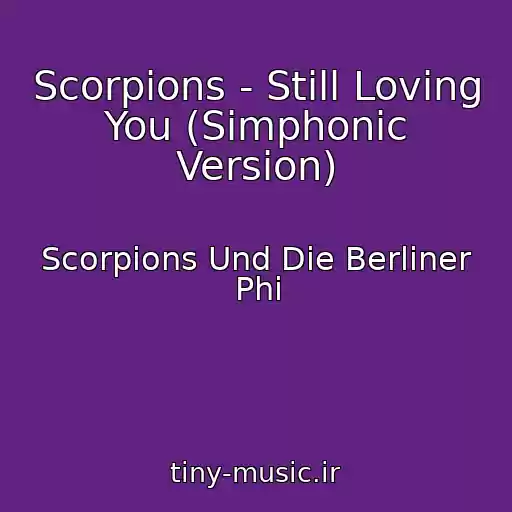 کاور آهنگ Scorpions - Still Loving You (Simphonic Version) از Scorpions Und Die Berliner Phi