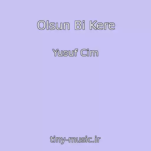 کاور آهنگ Olsun Bi Kere از Yusuf Cim