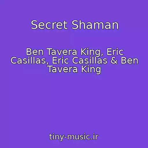کاور آهنگ Secret Shaman از Ben Tavera King, Eric Casillas, Eric Casillas & Ben Tavera King