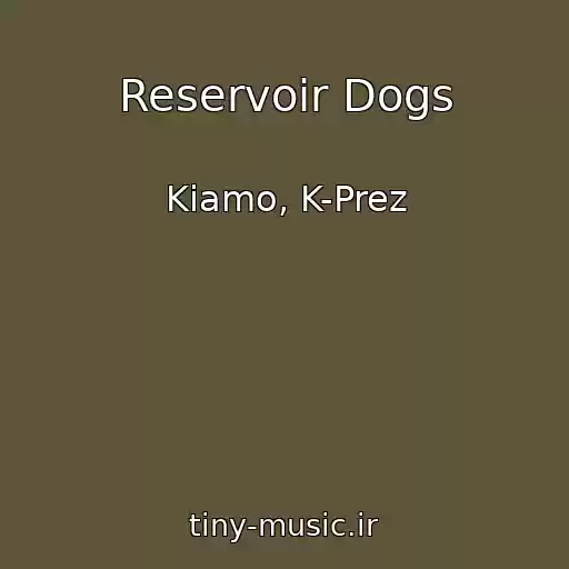 کاور آهنگ Reservoir Dogs از Kiamo, K-Prez