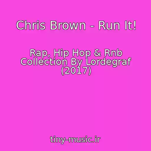 کاور آهنگ Chris Brown - Run It! از Rap, Hip Hop & Rnb Collection By Lordegraf (2017)