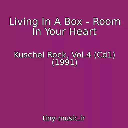 کاور آهنگ Living In A Box - Room In Your Heart از Kuschel Rock, Vol.4 (Cd1) (1991)
