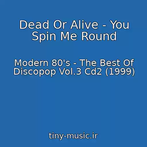 کاور آهنگ Dead Or Alive - You Spin Me Round از Modern 80's - The Best Of Discopop Vol.3 Cd2 (1999)