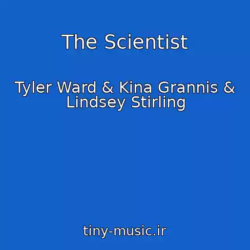 کاور آهنگ The Scientist از Tyler Ward & Kina Grannis & Lindsey Stirling