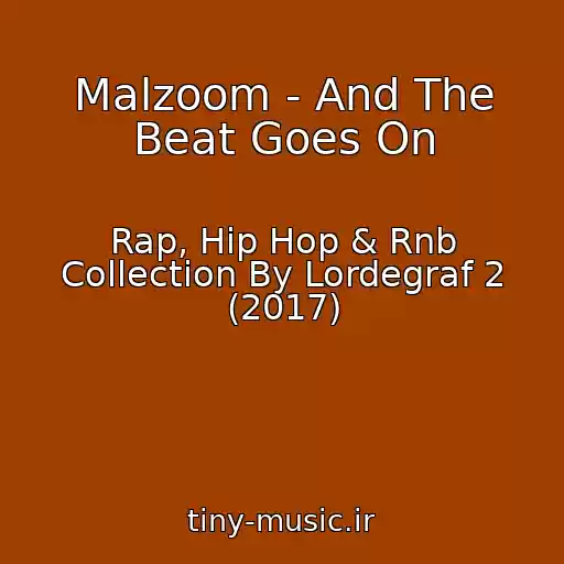 کاور آهنگ Malzoom - And The Beat Goes On از Rap, Hip Hop & Rnb Collection By Lordegraf 2 (2017)