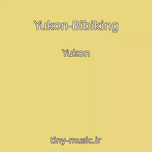 کاور آهنگ Yukon-Bibiking از Yukon