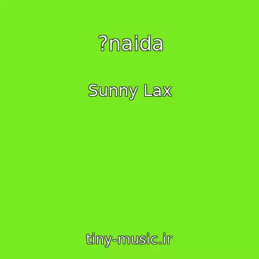 کاور آهنگ ?naida از Sunny Lax