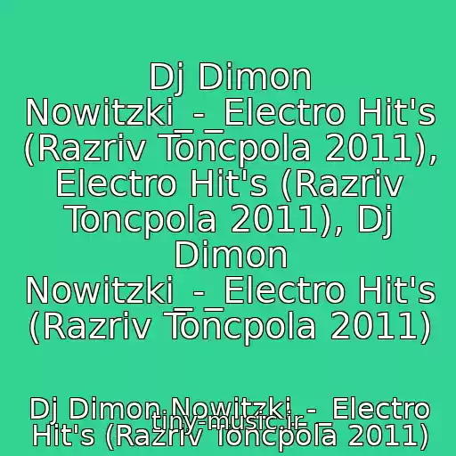 کاور آهنگ Dj Dimon Nowitzki_-_Electro Hit's (Razriv Toncpola 2011), Electro Hit's (Razriv Toncpola 2011), Dj Dimon Nowitzki_-_Electro Hit's (Razriv Toncpola 2011) از Dj Dimon Nowitzki_-_Electro Hit's (Razriv Toncpola 2011)
