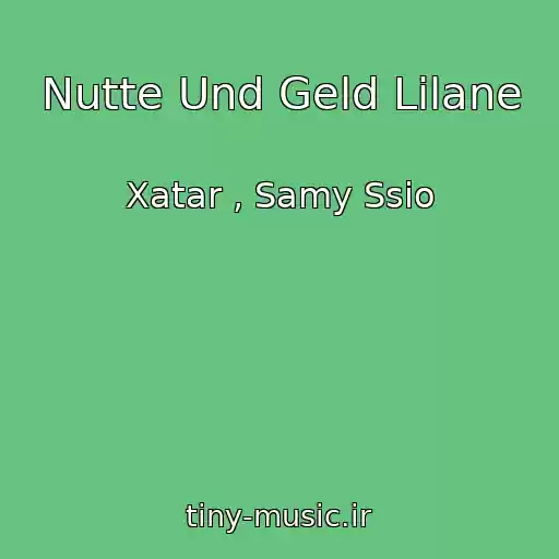 کاور آهنگ Nutte Und Geld Lilane از Xatar , Samy Ssio