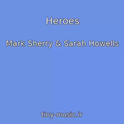 کاور آهنگ Heroes از Mark Sherry & Sarah Howells