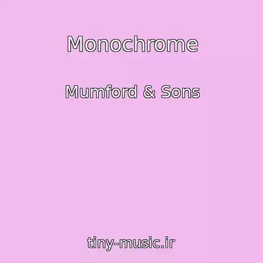 کاور آهنگ Monochrome از Mumford & Sons