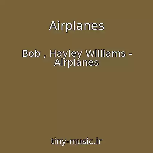 کاور آهنگ Airplanes از Bob , Hayley Williams - Airplanes