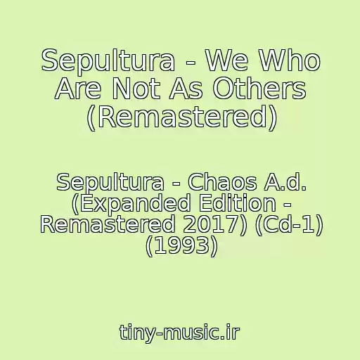 کاور آهنگ Sepultura - We Who Are Not As Others (Remastered) از Sepultura - Chaos A.d. (Expanded Edition - Remastered 2017) (Cd-1) (1993)