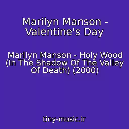 کاور آهنگ Marilyn Manson - Valentine's Day از Marilyn Manson - Holy Wood (In The Shadow Of The Valley Of Death) (2000)