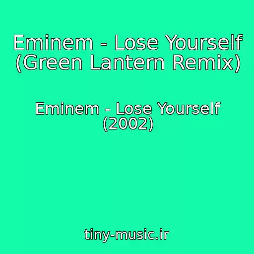 کاور آهنگ Eminem - Lose Yourself (Green Lantern Remix) از Eminem - Lose Yourself (2002)