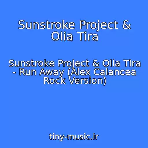 کاور آهنگ Sunstroke Project & Olia Tira از Sunstroke Project & Olia Tira - Run Away (Alex Calancea Rock Version)