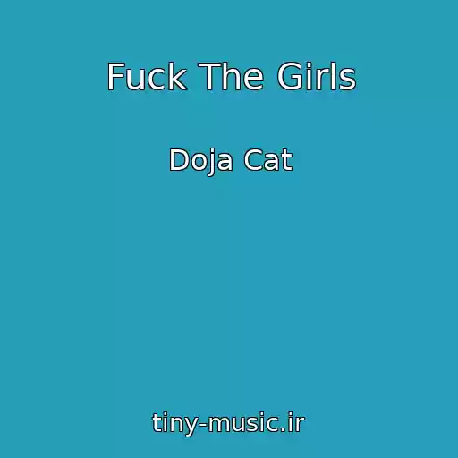 کاور آهنگ Fuck The Girls از Doja Cat