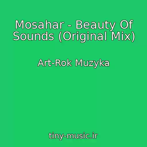 کاور آهنگ Mosahar - Beauty Of Sounds (Original Mix) از Art-Rok Muzyka
