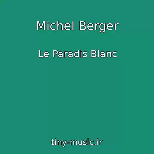کاور آهنگ Michel Berger از Le Paradis Blanc
