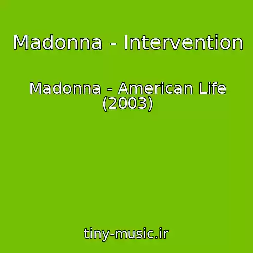 کاور آهنگ Madonna - Intervention از Madonna - American Life (2003)