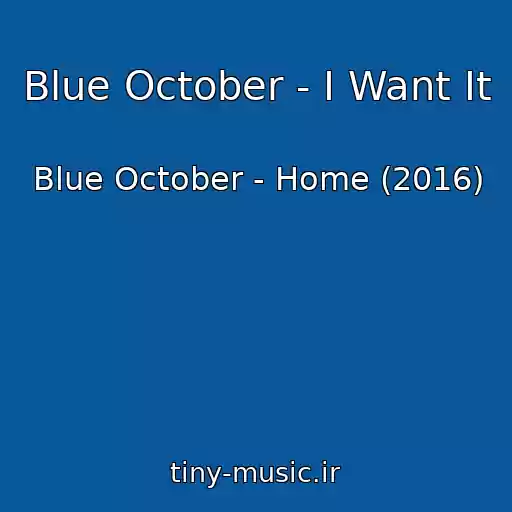 کاور آهنگ Blue October - I Want It از Blue October - Home (2016)