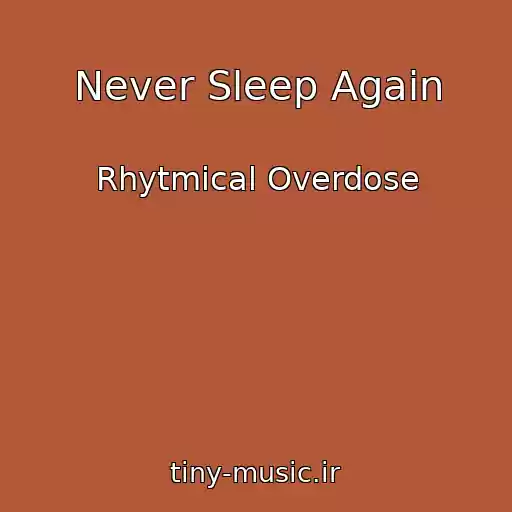 کاور آهنگ Never Sleep Again از Rhytmical Overdose
