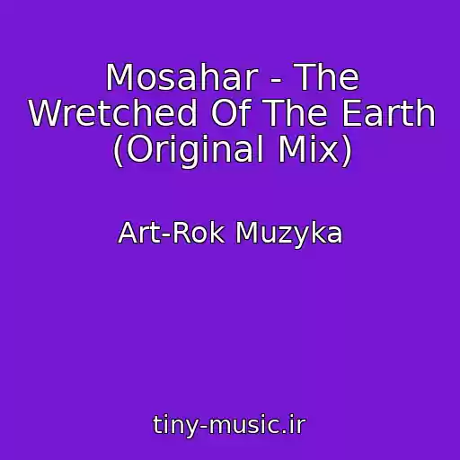 کاور آهنگ Mosahar - The Wretched Of The Earth (Original Mix) از Art-Rok Muzyka