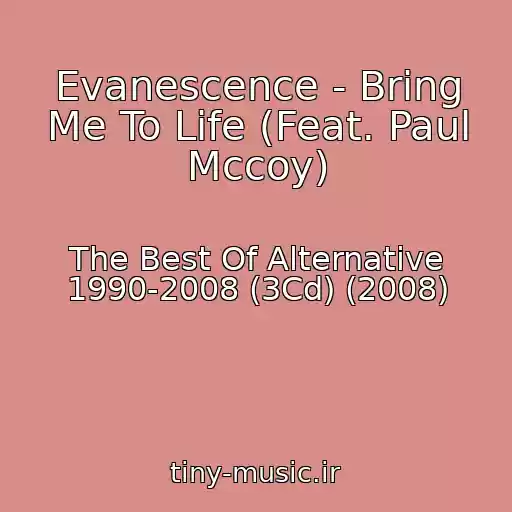 کاور آهنگ Evanescence - Bring Me To Life (Feat. Paul Mccoy) از The Best Of Alternative 1990-2008 (3Cd) (2008)