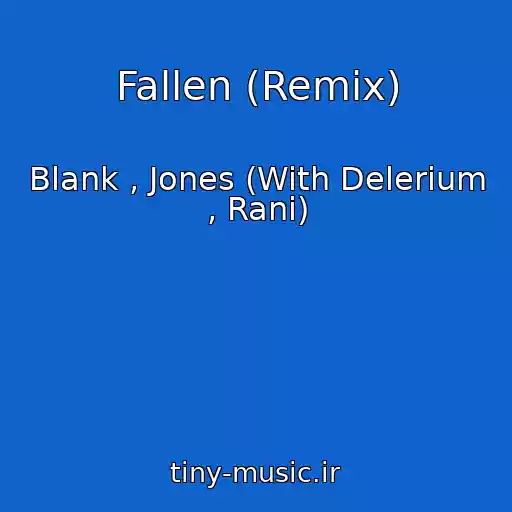 کاور آهنگ Fallen (Remix) از Blank , Jones (With Delerium , Rani)