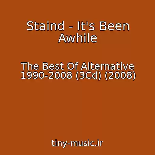 کاور آهنگ Staind - It's Been Awhile از The Best Of Alternative 1990-2008 (3Cd) (2008)