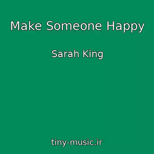 کاور آهنگ Make Someone Happy از Sarah King