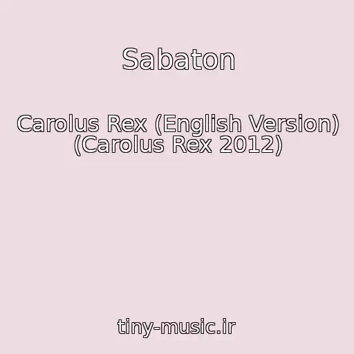 کاور آهنگ Sabaton از Carolus Rex (English Version) (Carolus Rex 2012)