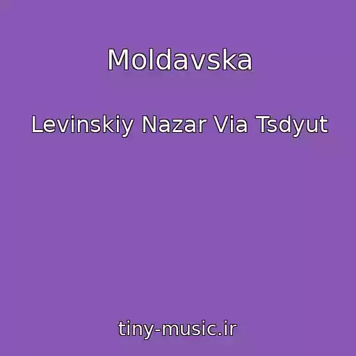 کاور آهنگ Moldavska از Levіnskiy Nazar Vіa Tsdyut