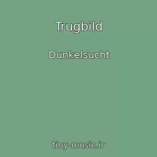 کاور آهنگ Trugbild از Dunkelsucht