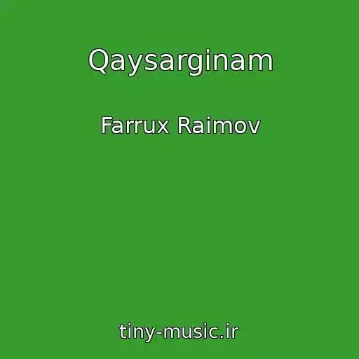 کاور آهنگ Qaysarginam از Farrux Raimov