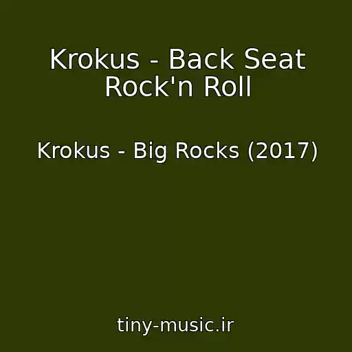 کاور آهنگ Krokus - Back Seat Rock'n Roll از Krokus - Big Rocks (2017)