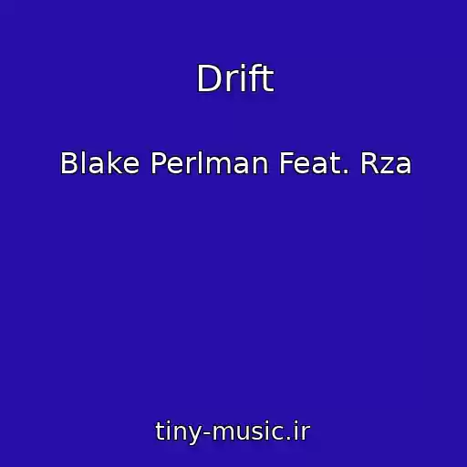 کاور آهنگ Drift از Blake Perlman Feat. Rza
