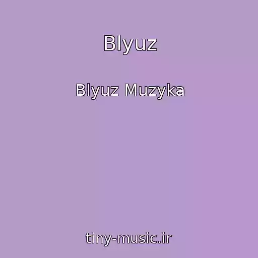 کاور آهنگ Blyuz از Blyuz Muzyka