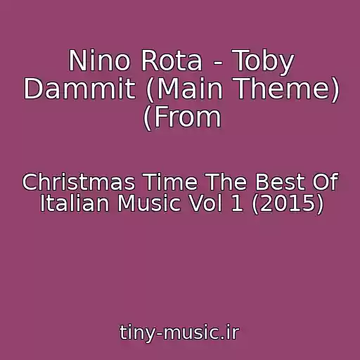 کاور آهنگ Nino Rota - Toby Dammit (Main Theme) (From از Christmas Time The Best Of Italian Music Vol 1 (2015)