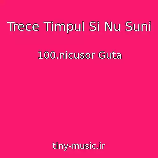 کاور آهنگ Trece Timpul Si Nu Suni از 100.nicusor Guta