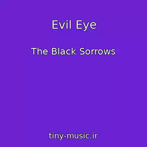 کاور آهنگ Evil Eye از The Black Sorrows
