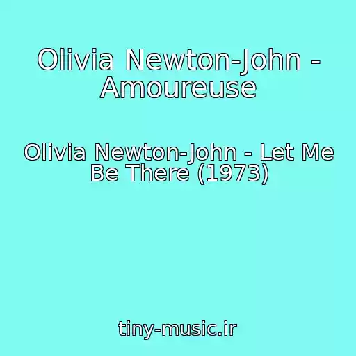 کاور آهنگ Olivia Newton-John - Amoureuse از Olivia Newton-John - Let Me Be There (1973)