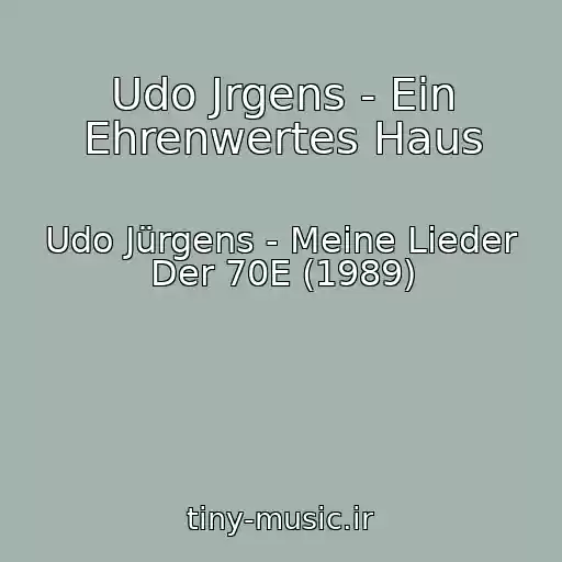 کاور آهنگ Udo Jrgens - Ein Ehrenwertes Haus از Udo Jürgens - Meine Lieder Der 70E (1989)
